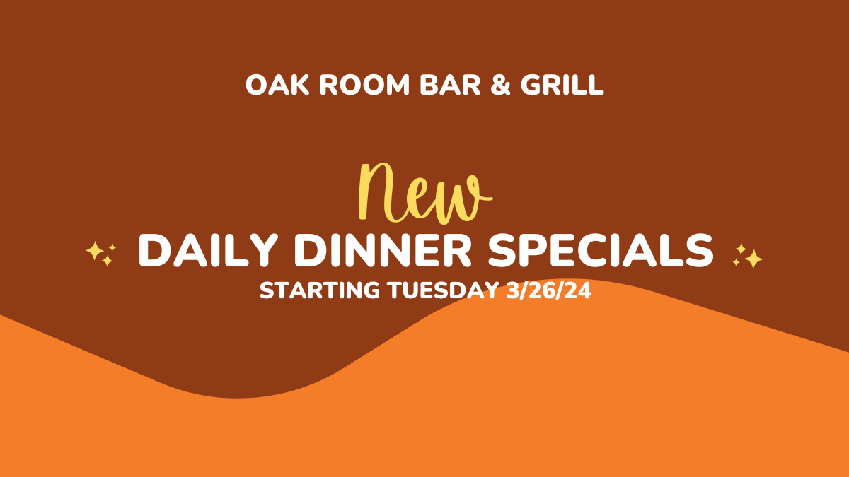 NEW Weekly Dinner Specials at The Oak Room