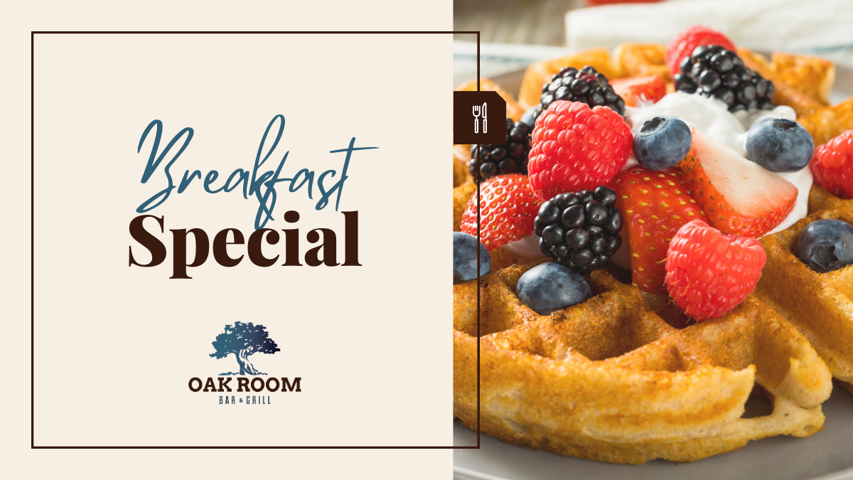 Breakfast Special at the Oak Room Bar & Grill